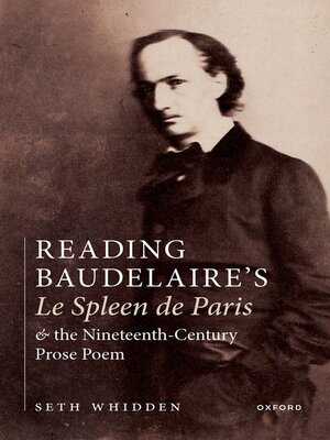 cover image of Reading Baudelaire's Le Spleen de Paris and the Nineteenth-Century Prose Poem